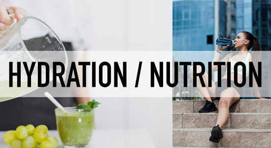 HYDRATION/NUTRITION